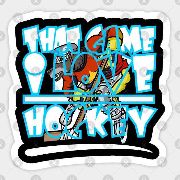 That Game I love Hockey Birthday Gift Shirt 2 Sticker by KAOZ